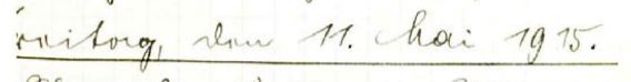 Handschrift in Sütterlin: Freitag, den 11. Mai 1915.