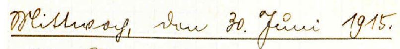 Originale Tagebuchhandschrift: Mittwoch, den 30. Juni 1915.