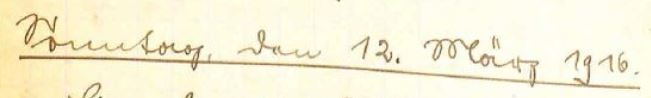 Originale handschriftliche Kriegstagebuchüberschrift: Sonntag, den 12. März 1916.