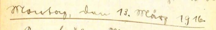 handschriftliche Überschrift aus Kriegstagebuch: Montag, den 13. März 1916.