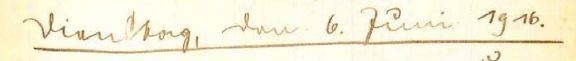 Originale handschriftliche Überschrift aus dem Kriegstagebuch: Dienstag, den 6. Juni 1916.